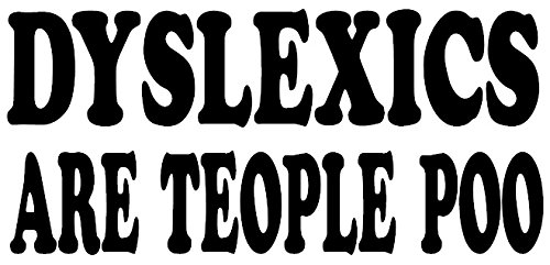 1st-Class-Designs - Adhesivo Divertido para Ordenador portátil, diseño de Dyslexics Are Toeple Poo, Fabricado en Yorkshire