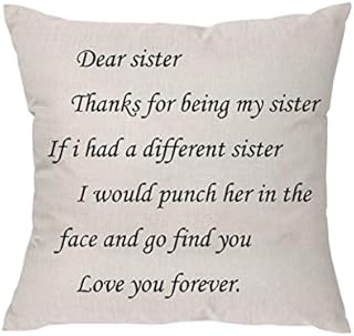 Sister Pillow Covers -Dear sister Thanks for being my sister If i had a different sister I would punch her in the face and go to find you love you forever.Throw Pillow Covers