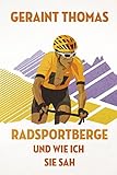  Radsportberge und wie ich sie sah
