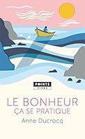 Le Bonheur ça se pratique 2757890514 Book Cover