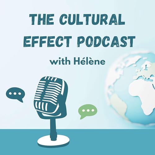 『The Cultural Effect Podcast with Hélène』のカバーアート