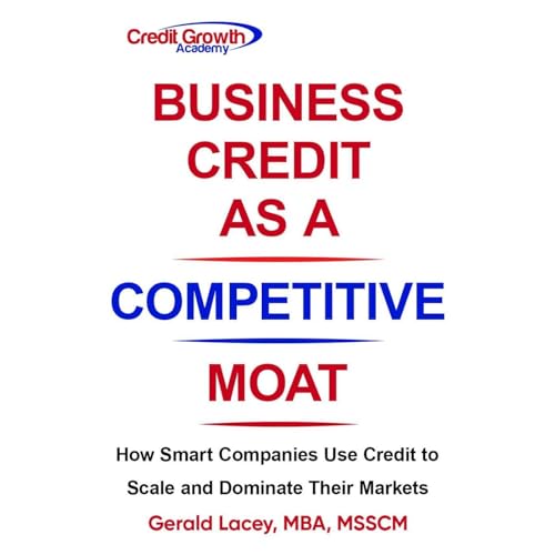 Business Credit as a Competitive Moat Audiolibro Por Gerald Lacey MBA MSSCM arte de portada