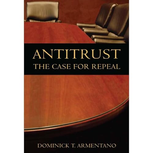 Antitrust: The Case for Repeal -- Dominick Armentano episode artwork