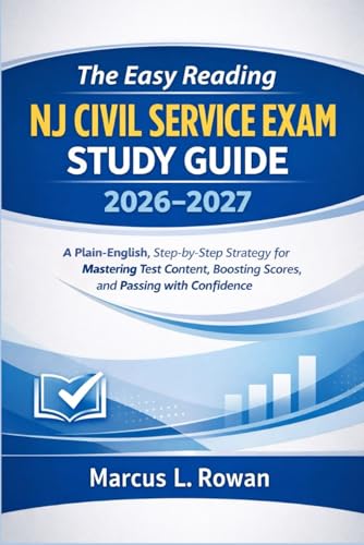 The Easy Reading NJ Civil Service Exam Study Guide 2026 - 2027: A Plain-English, Step-by-Step Strategy for Mastering Test Content, Boosting Scores, and Passing with Confidence