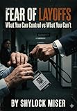 Fear of Layoffs : What You Can Control vs What You Can’t