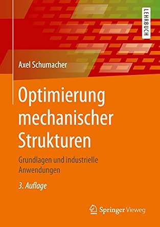 Optimierung mechanischer Strukturen: Grundlagen und industrielle Anwendungen 3. Updated edition. 2020 Edition-Wow! eBook