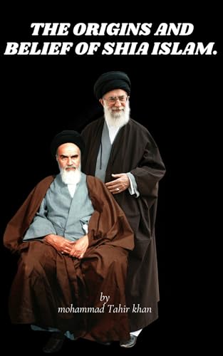 The Origins and Belief of Shia Islam