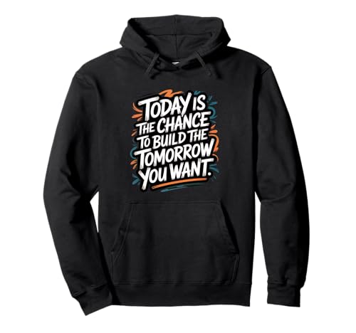 Today Is The Chance To Build The Tomorrow You Want - ���p �p�[�J�[