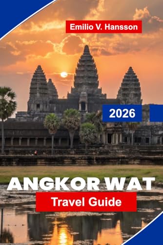 Angkor Wat Travel Guide 2026: Discover Ancient Temples, Khmer Architecture, Cultural Insights, Scenic Surroundings, and Practical Tips for Your Cambodia Trip