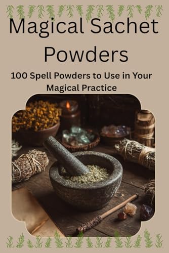 Magical Sachet Powders -100 Spell Powders to Use in Your Magical ...