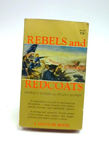 Rebels and redcoats, (A Mentor book) B0007FYR20 Book Cover