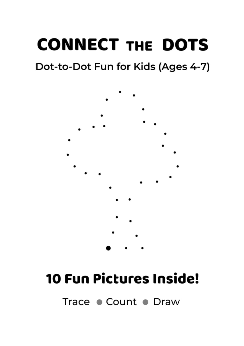 Connect the Dots: Dot-to-Dot Fun for Kids (Ages 4–7)