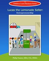 Lucas the Lemonade Seller: Entrepreneurship 1508813922 Book Cover