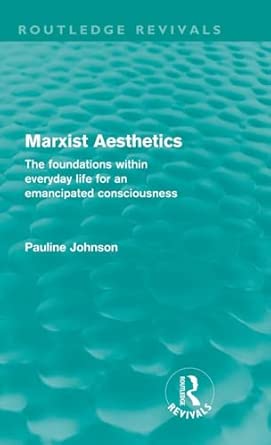 Marxist Aesthetics: The foundations within everyday life for an emancipated consciousness-Wow! eBook
