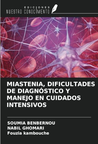 MIASTENIA, DIFICULTADES DE DIAGNÓSTICO Y MANEJO EN CUIDADOS INTENSIVOS