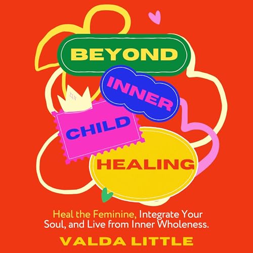 Listen to Beyond Inner Child Healing by Valda Little episode artwork