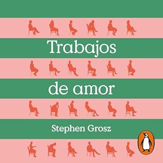 Trabajos de amor [Love's Labor] Audiolibro Por Stephen Grosz, Pablo Hermida Lazcano - translator arte de portada