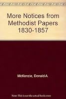 More Notices from Methodist Papers 1830-1857 0912606290 Book Cover