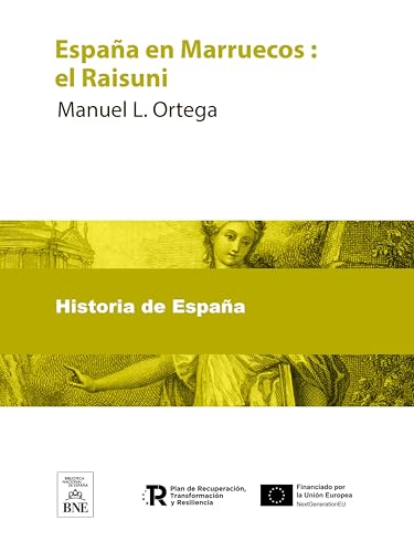 España en Marruecos el Raisuni (Colección Biblioteca Nacional de España) (Spanish Edition)