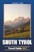 SOUTH TYROL TRAVEL GUIDE 2027: Bolzano & Merano, Dolomite Hikes, Alpine Villages, Thermal Wellness, Wine Routes, Scenic Day Trips, Local Food and Flexible Itineraries