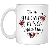 Generic, Funny Mugs It's A Throat Punch Kinda Day Coffee Mugs College Student Mug Adulting Mug Gifts...