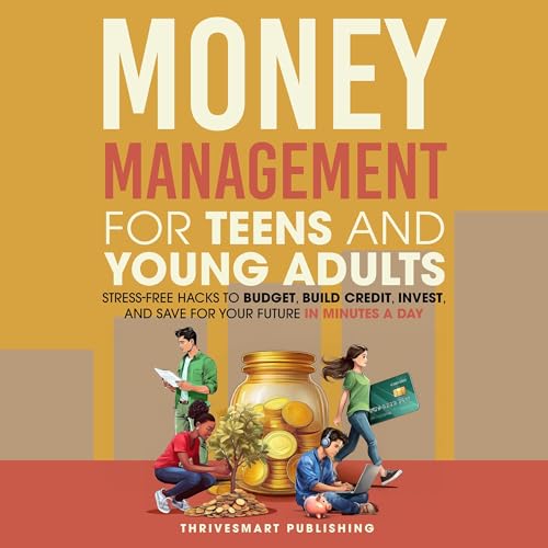 Money Management for Teens and Young Adults by ThriveSmart Publishing episode artwork