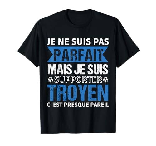 Supporter Troyen Cadeau Football Pour Supporter De Troyes T-Shirt
