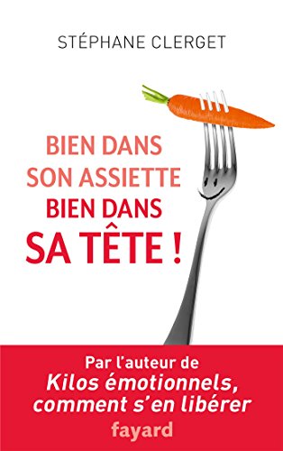 Télécharger Bien dans son assiette, bien dans sa tête Gratuit