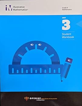 Illustrative Mathematics Grade 8 Mathematics Unit 3 Student Workbook, c. 2017, 9781946636249, 194663624X