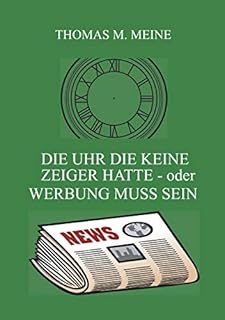 Die Uhr die keine Zeiger hatte - oder Werbung muss sein: The Clock That Had No Hands