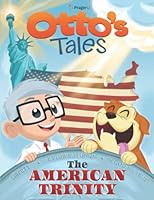 Otto's Tales: The American Trinity B09V7SLDDV Book Cover