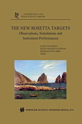 Buy The New Rosetta Targets: Observations, Simulations And Instrument Performances (Astrophysics and Space Science Library) — BookShops.in