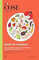 Cose spiegate bene. Quello che mangiamo 8870917649 Book Cover