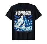 Greenland is not for Sale Grönland Eisberg Arktis T-Shirt