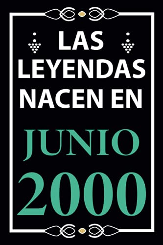 Las leyendas nacen en Junio 2000: Regalo de cumpleaños perfecto para hombre y mujer de 21 años I Cita positiva , humor I Cuaderno , diario , libro de ... I Idea original para el 21 cumpleaños