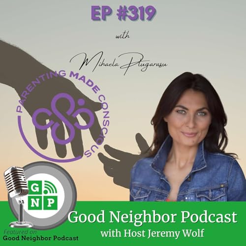 Page de couverture de EP #319: Parenting Made Conscious with Mihaela Plugarasu