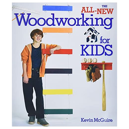 The All-New Woodworking for Kids