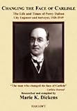  Changing the Face of Carlisle: The Life and Times of Percy Dalton, City Engineer and Surveyor, 1926-1949
