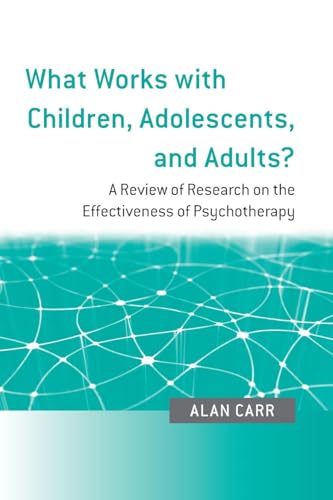 What Works with Children, Adolescents, and Adults?: A Review of Research on the Effectiveness of Psychotherapy