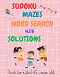 Brain Teaser Activity Book for 6-12 Year Olds: Brain Games For Kids Fun and Challenging Puzzles such as Sudoku 4x4 and 6x6, Mazes, Word Search with Solutions