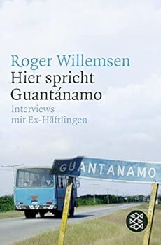 Pocket Book Hier spricht Guantánamo: Roger Willemsen interview mit Ex-Häftlingen (Fischer Taschenbücher Allgemeine Reihe) [German] Book