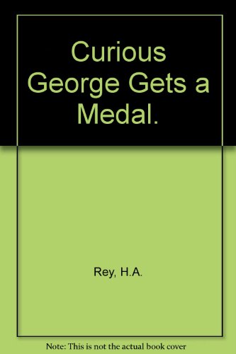 Curious George Gets a Medal. B000L2DFFY Book Cover