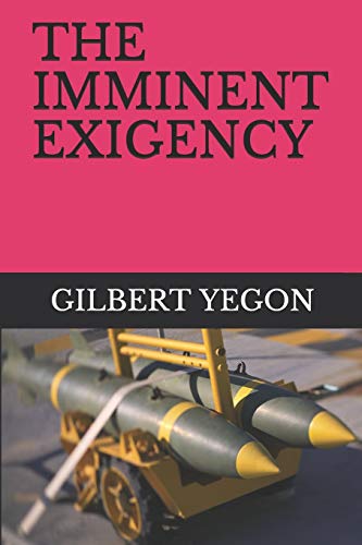 THE IMMINENT EXIGENCY