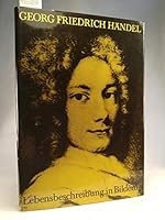 Georg Friedrich Händel. Lebensbeschreibung in Bildern 3765102083 Book Cover