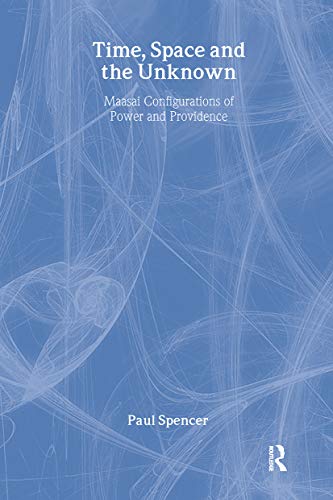Time, Space and the Unknown: Maasai Configurations of Power and Providence