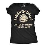 Womens Synonym Rolls Just Like Grammar Used to Make T Shirt Funny Graphic Tee for Ladies Funny T Shirts Cool Food Top Women's Novelty Tees Black XL