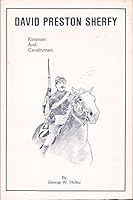 David Preston Sherfy: Kinsman and cavalryman B00070SGIG Book Cover