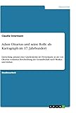 olearius schule aschersleben  Adam Olearius und seine Rolle als Kartograph im 17. Jahrhundert: Darstellung anhand einer Quellenkritik der Persienkarte in der von Olearius ... der Gesandtschaft nach Moskau und Isfahan