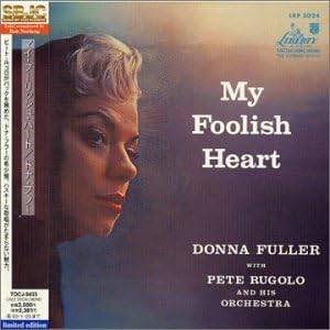 DONNA FULLER PETE RUGOLO ORCHESTRA PETE RUGOLO A - My Foolish Heart - Disque CD