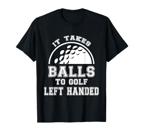 It Takes Balls Golf T-Shirt
